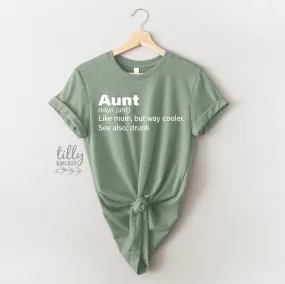 Aunt Like Mum Only Way Cooler See Also Drunk T-Shirt