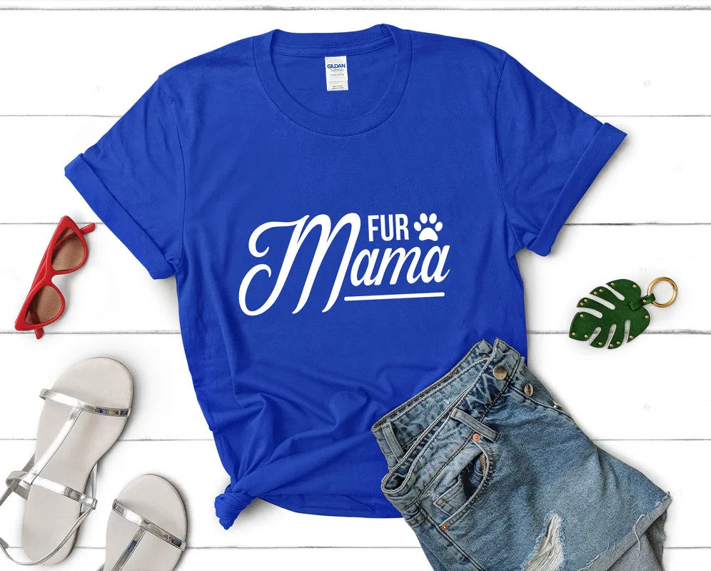 Fur Mama Woman T Shirt.