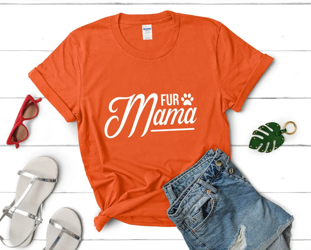 Fur Mama Woman T Shirt.