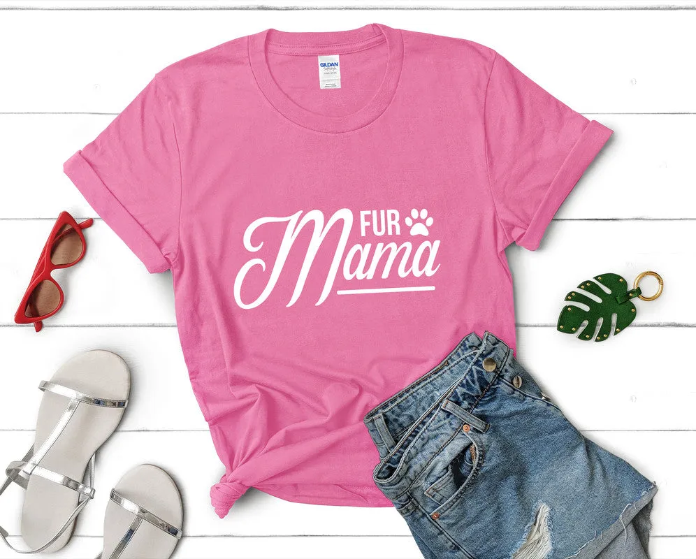 Fur Mama Woman T Shirt.