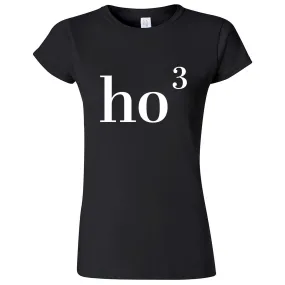 "Ho(3) Ho Ho" women's t-shirt