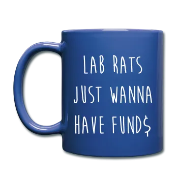 "Lab Rats Just Wanna Have Funds" - Mug