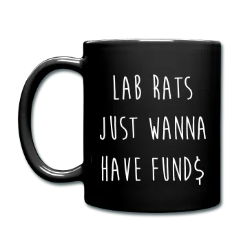 "Lab Rats Just Wanna Have Funds" - Mug